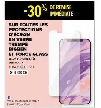 Carrefour Protections d'écran en verre trempé bigben et force glass offre