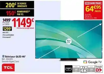 Carrefour Téléviseur qled 4k 164 cm tcl offre