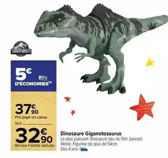 Carrefour Market Dinosaure giganotosaurus jurassic world offre