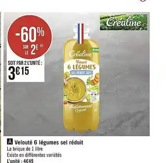 Géant Casino Velouté 6 légumes sel réduit créaline offre