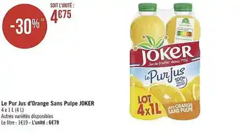 Le pur jus d'orange sans pulpe joker