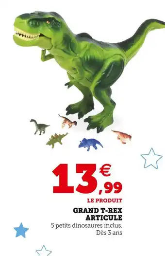 Super U Grand t-rex articule offre