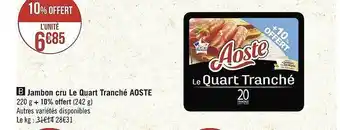 Géant Casino Jambon cru le quart tranché aoste offre