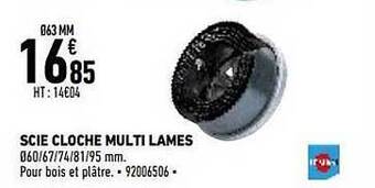 Brico Cash Scie cloche multi lames offre