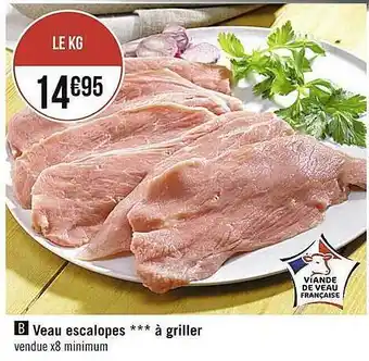 Casino Supermarchés Veau escalopes***à griller offre