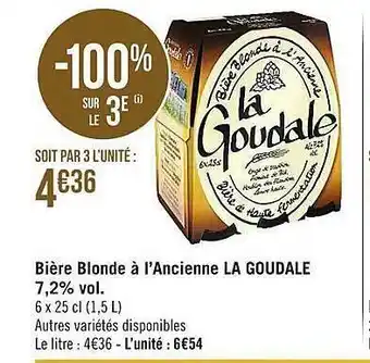 Casino Supermarchés Bière blonde à l'ancienne la goudale 7,2% vol. offre
