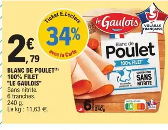 E.Leclerc Blanc de Poulet 100% Filet Le Gaulois offre