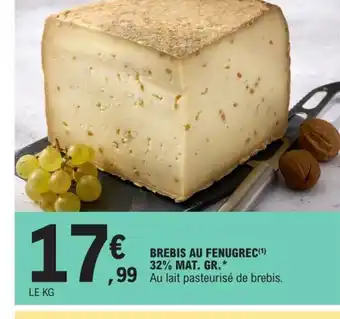 E.Leclerc Brebis Au Fenugrec 32% mat Gr offre