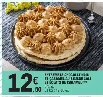 E.Leclerc Entremets Chocolat Noir Et Caramel Au Beurre Salé Et éclats de Caramel offre