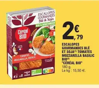 E.Leclerc Escalopes gourmandes blé et soja tomates mozzarella basilic bio offre