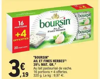 E.Leclerc Offre "boursin" ail et fines herbes 39% mat.gr. chez e leclerc offre