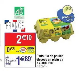Cora x Carrefour Œufs bio de poules élevées en plein air nature bio offre