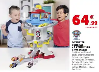 Hyper U Paw patrol quartier general + 2 vehicules true metal offre