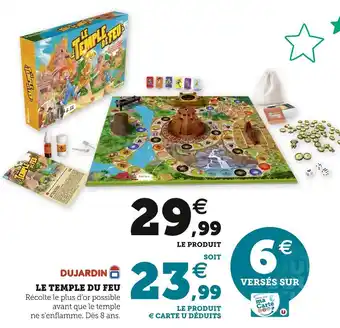 Hyper U Dujardin le temple du feu offre