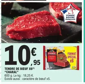 E.Leclerc Tendre de Boeuf x6 Charal offre