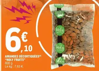 E.Leclerc Amandes Décortiquées Holy Fruits offre
