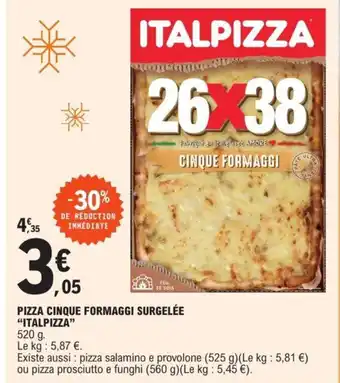 E.Leclerc Pizza Cinque Formaggi Surgelee "Italpizza" offre
