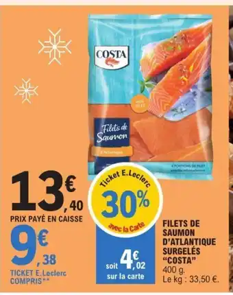 E.Leclerc Filets DE Saumon 'Atlantique Surgeles "Costa" offre