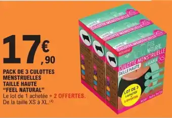 E.Leclerc PackDe 3 Culottes Menstruelles Taille Haute "Feel Natural" offre