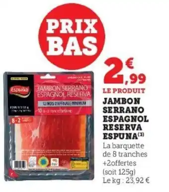Jambon Serrano Espagnol Reserva Espuna