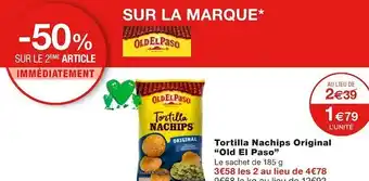 Monoprix Old el paso tortilla nachips original offre