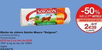 Monoprix Soignon bûche de chèvre sainte-maure offre