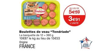 Monoprix Tendriade boulettes de veau offre