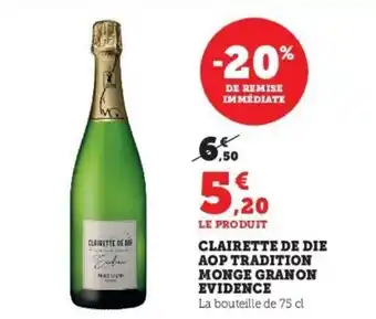 Super U Clairette De Die Aop Tradition Monge Granon Evidence offre