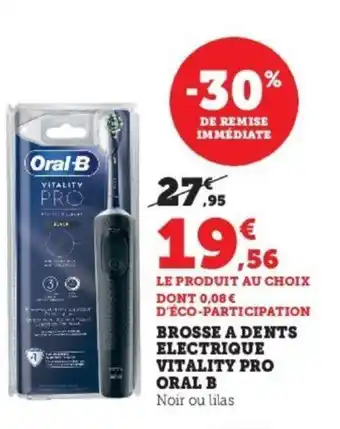 Super U Brosse A Dents Electrique Vitality Pro Oral b offre
