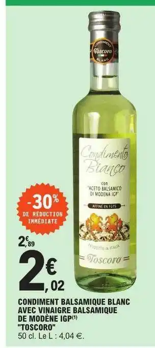 E.Leclerc Condiment balsamique blanc avec vinaigre balsamique de modène igp offre