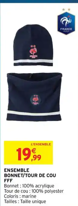 Intermarché Ensemble Bonnet/Tour De Cou FFF offre