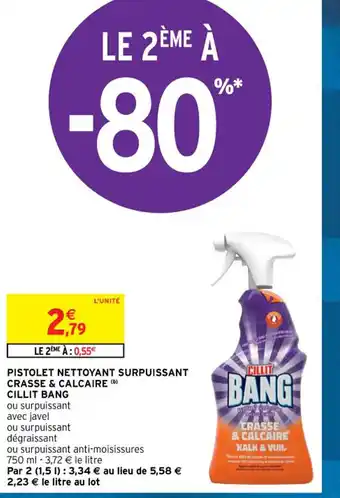 Intermarché Pistolet Nettoyant Surpuissant Crasse & Calcaire Cillit Bang offre