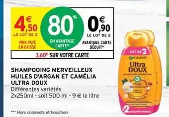 Intermarché Shampooing Merveilleux Huiles D'Argan et Camélia Ultra Doux offre