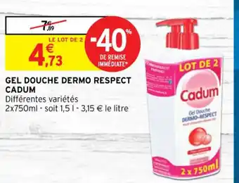 Intermarché Gel Douche Dermo-Respect Cadum offre