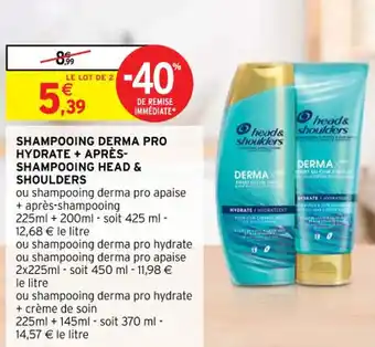 Intermarché Shampooing Derma Pro Hydrate + Aprés- Shampooing Head & Shoulders offre
