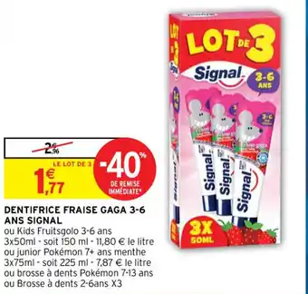 Intermarché Dentifrice Fraise Gaga 3-6 Ans Signal offre