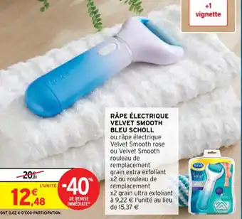 Intermarché Râpe Électrique Velvet Smooth Bleu Scholl offre