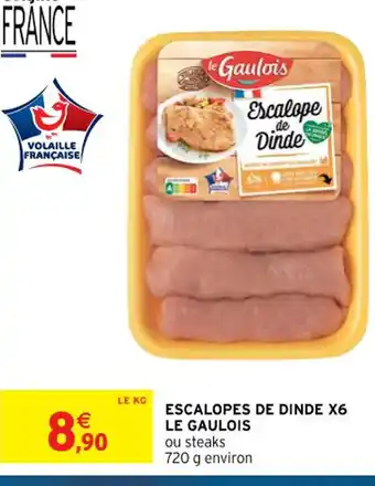 Intermarché Escalopes de Dinde X6 Le Gaulois offre