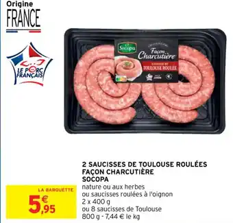 Intermarché 2 Saucisses de Toulouse Roulées Façon Charcutière Socopa offre