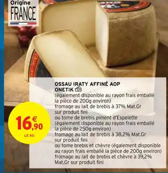 Intermarché Ossau Iraty Affiné AOP Onetik offre