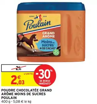Intermarché Poudre Chocolatée Grand Arôme Moins De Sucres Poulain offre