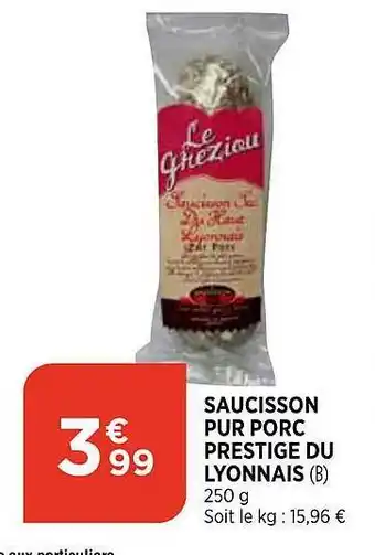 Bi1 Saucisson pur porc prestige du lyonnais offre
