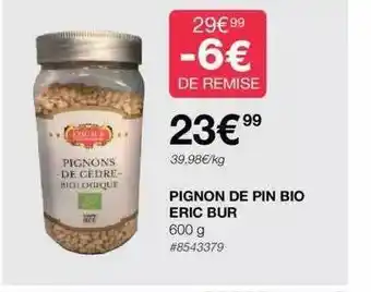 Costco Pignon de pin bio eric bur offre