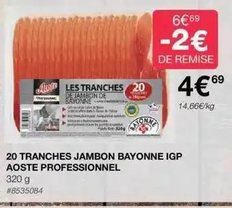 20 tranches jambon bayonne igp aoste professionnel