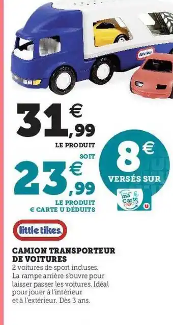 Hyper U Camion transporteur de voitures little tikes offre