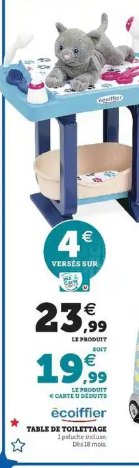 Hyper U Table de toilettage écoiffier offre