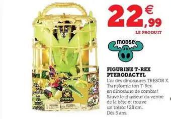 Hyper U Figurine t-rex pterodyl moose offre
