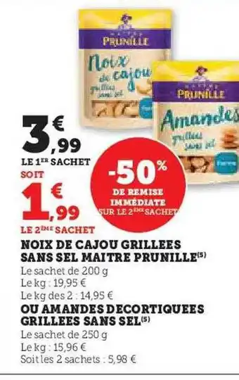 Hyper U Noix de cajou grillées sans sel maître prunille ou amandes décortiquées grillées sans sel offre