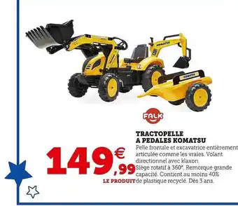 Hyper U Tractopelle à pédales komatsu falk offre