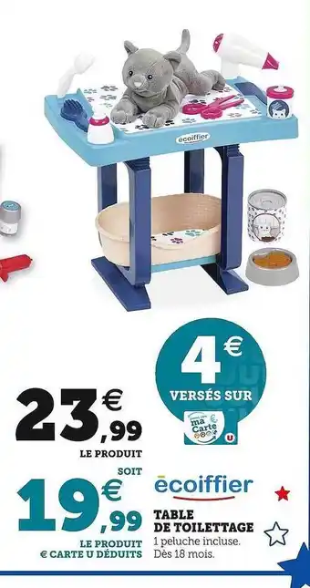 Hyper U Table de toilettage écoiffier offre